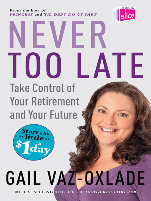 Title details for Never Too Late by Gail Vaz-Oxlade - Available